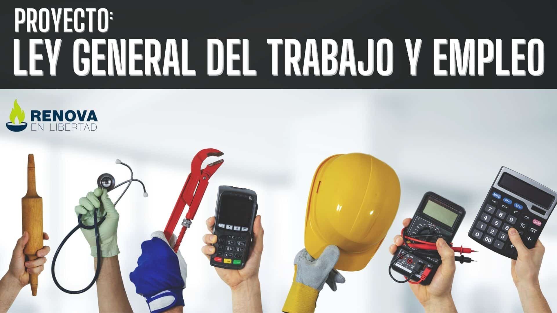 Proyecto Ley general del trabajo y empleo